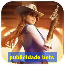 publicidade bets